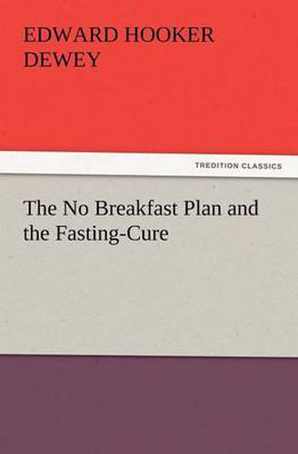 Cover image for The No Breakfast Plan and the Fasting-Cure