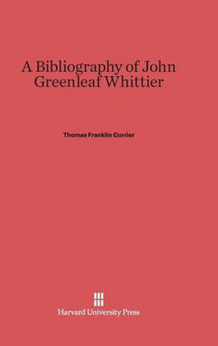 A Bibliography of John Greenleaf Whittier