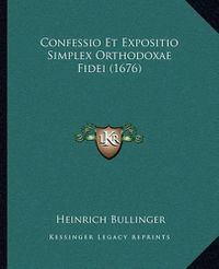 Cover image for Confessio Et Expositio Simplex Orthodoxae Fidei (1676)