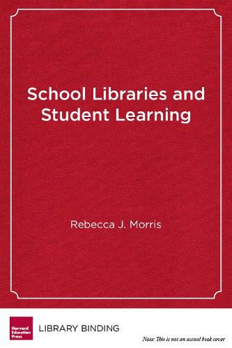 Cover image for School Libraries and Student Learning: A Guide for School Leaders