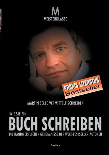 Cover image for Wie Sie Ein Buch Schreiben: Die handwerklichen Geheimnisse der Welt-Bestsellerautoren