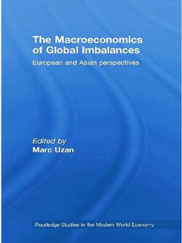 Cover image for The Macroeconomics of Global Imbalances: European and Asian Perspectives