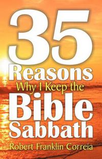 Cover image for Thirty-Five Reasons Why I Keep the Bible Sabbath