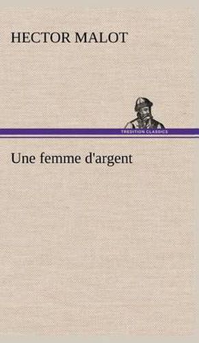 Cover image for Une femme d'argent