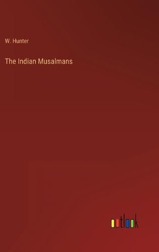 Cover image for The Indian Musalmans