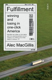 Cover image for Fulfillment: winning and losing in one-click America