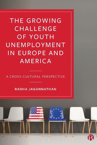 Cover image for The Growing Challenge of Youth Unemployment in Europe and America: A Cross-Cultural Perspective