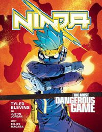 Cover image for Ninja: The Most Dangerous Game: A Graphic Novel