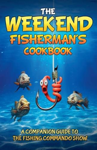 Cover image for The Weekend Fisherman's Cookbook