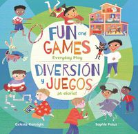 Cover image for Fun and Games: Everyday Play / Diversion Y Juegos A Diario! (Spanish Edition)