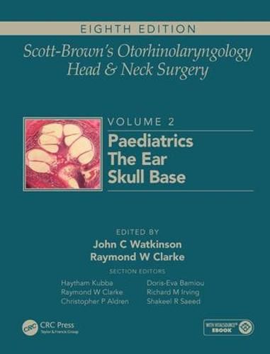 Paediatrics, The Ear, Skull Base: Volume 2: Paediatrics, The Ear, and Skull Base Surgery