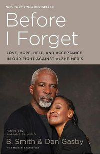 Cover image for Before I Forget: Love, Hope, Help, and Acceptance in Our Fight Against Alzheimer's