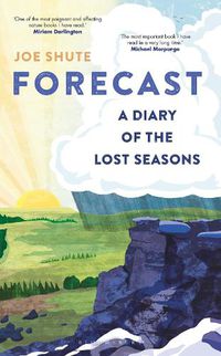 Cover image for Forecast: A Diary of the Lost Seasons