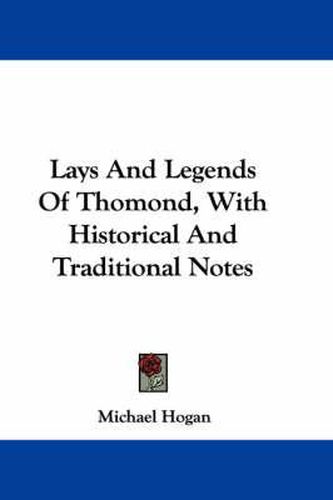 Cover image for Lays and Legends of Thomond, with Historical and Traditional Notes