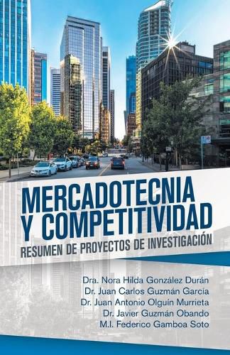 Mercadotecnia Y Competitividad: Resumen De Proyectos De Investigacion