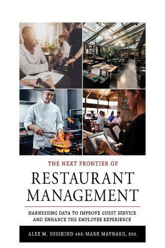 The Next Frontier of Restaurant Management: Harnessing Data to Improve Guest Service and Enhance the Employee Experience