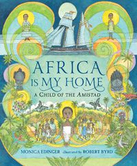 Cover image for Africa Is My Home: A Child of the Amistad