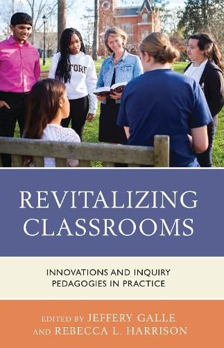 Revitalizing Classrooms: Innovations and Inquiry Pedagogies in Practice