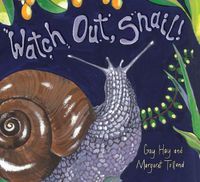 Cover image for Watch Out, Snail!