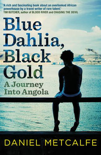 Cover image for Blue Dahlia, Black Gold: A Journey Into Angola