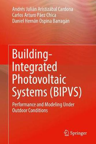 Cover image for Building-Integrated Photovoltaic Systems (BIPVS): Performance and Modeling Under Outdoor Conditions