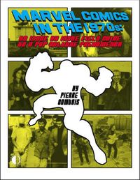 Cover image for Marvel Comics In The 1970s Expanded Edition