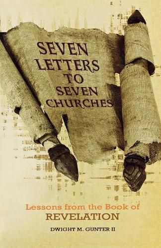 Seven Letters to Seven Churches: Lessons from the Book of Revelation