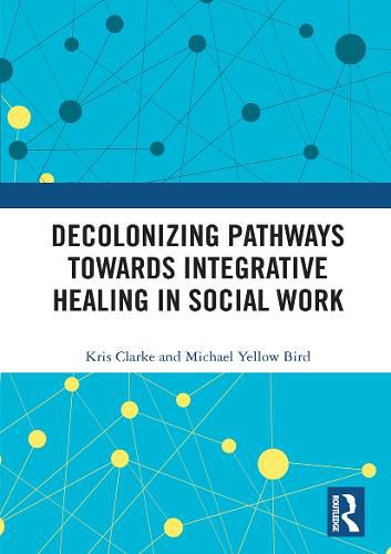 Cover image for Decolonizing Pathways towards Integrative Healing in Social Work