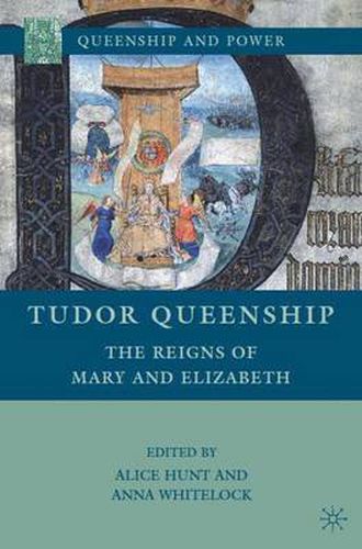 Cover image for Tudor Queenship: The Reigns of Mary and Elizabeth