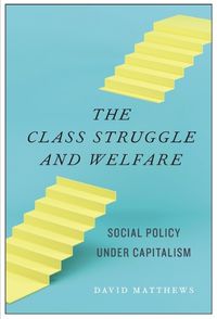 Cover image for The Class Struggle and Welfare