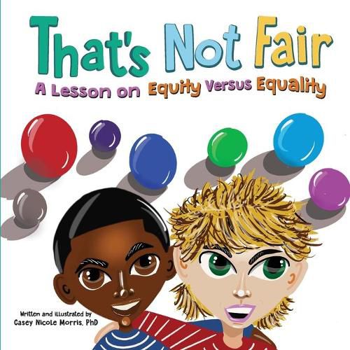 Cover image for That's Not Fair: A Lesson on Equity Versus Equality