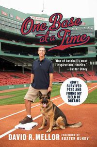 Cover image for One Base at a Time: How I Survived PTSD and Found My Field of Dreams