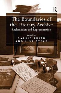 Cover image for The Boundaries of the Literary Archive: Reclamation and Representation