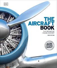 Cover image for The Aircraft Book: The Definitive Visual History