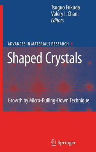 Shaped Crystals: Growth by Micro-Pulling-Down Technique