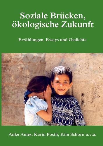 Cover image for Soziale Brucken, oekologische Zukunft: Erzahlungen, Essays und Gedichte