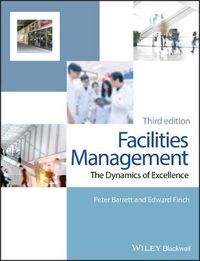 Cover image for Facilities Management: The Dynamics of Excellence