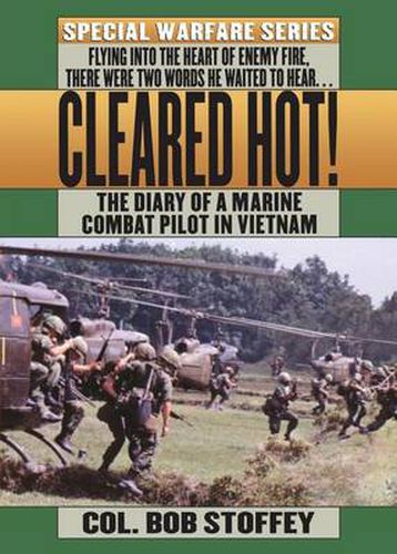 Cover image for Cleared Hot!: A Marine Combat Pilot's Vietnam Diary