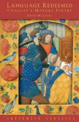 Cover image for Languange Redeemed: Chaucer's Mature Poetry