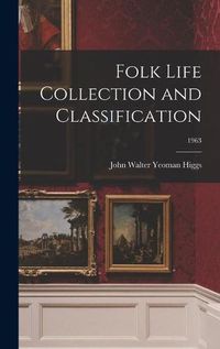 Cover image for Folk Life Collection and Classification; 1963