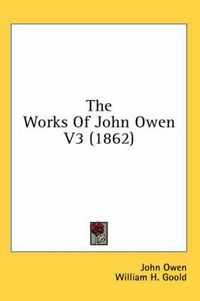 Cover image for The Works of John Owen V3 (1862)