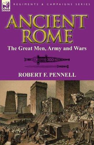 Cover image for Ancient Rome: The Great Men, Army and Wars