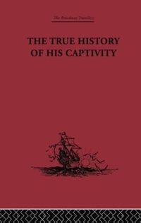 Cover image for The True History of his Captivity 1557: Hans Staden