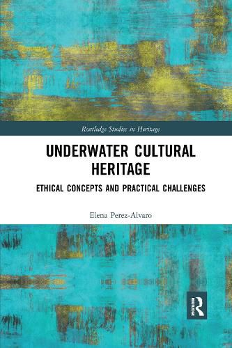 Cover image for Underwater Cultural Heritage: Ethical Concepts and Practical Challenges