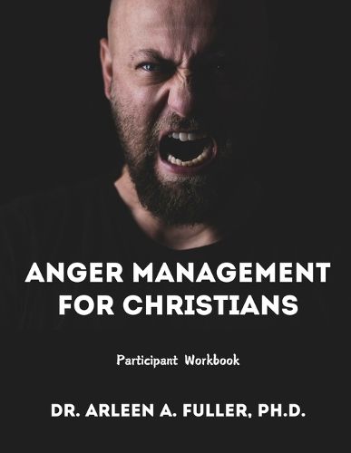 Cover image for Anger Management for Christians Participant Workbook