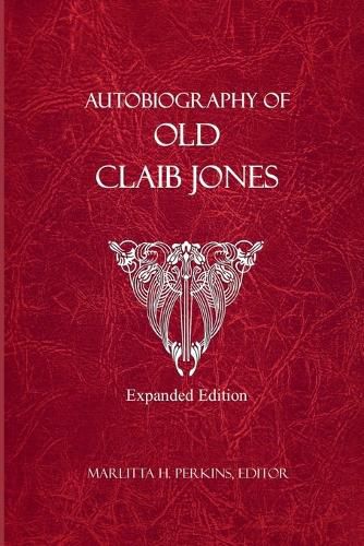 Cover image for Autobiography of Old Claib Jones - Expanded Edition