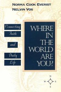 Cover image for Where in the World Are You?: Connecting Faith & Daily Life