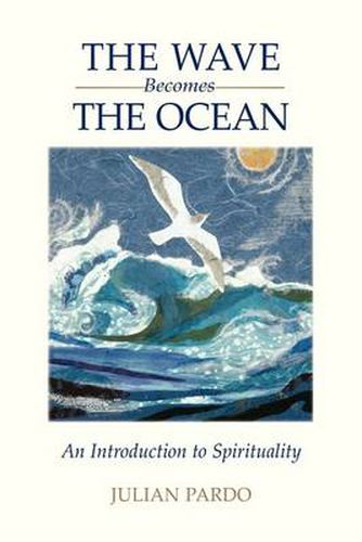 Cover image for The Wave Becomes the Ocean: An Introduction to Spirituality