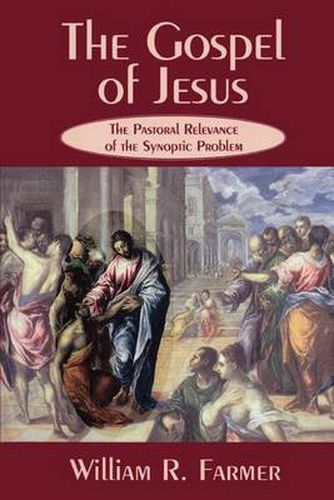 Cover image for The Gospel of Jesus: The Pastoral Relevance of the Synoptic Problem