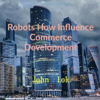 Cover image for Robots How Influence Commerce Development